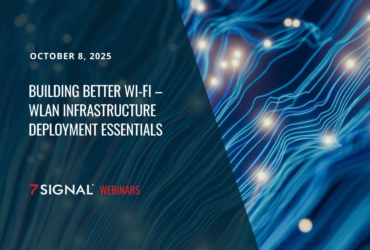 WEBINAR: Building Better Wi-Fi – WLAN Infrastructure Deployment Essentials
