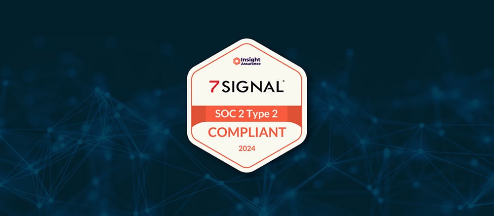 7SIGNAL Expands SOC 2 Type II Compliance